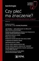 Okładka: Czy płeć ma znaczenie? Problemy kardiologiczne kobiet