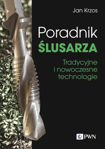Okładka: Poradnik ślusarza. Tradycyjne i nowoczesne technologie
