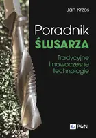 Okładka: Poradnik ślusarza. Tradycyjne i nowoczesne technologie