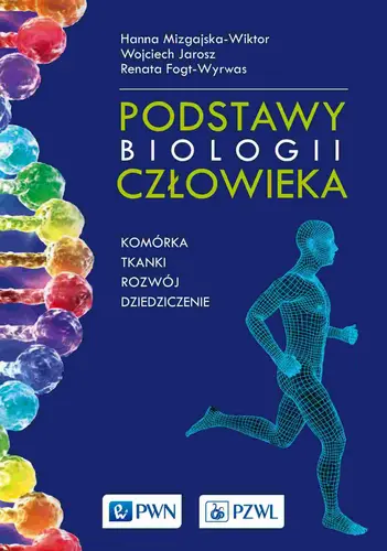 Okładka: Podstawy biologii człowieka - komórka, tkanki, rozwój, dziedziczenie