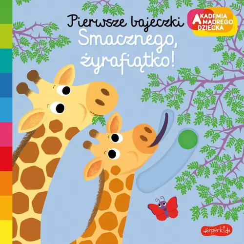 Okładka: Smacznego, żyrafiątko! Akademia mądrego dziecka. Pierwsze bajeczki
