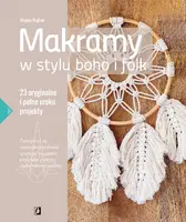 Okładka: Makramy w stylu boho i folk. 23 oryginalne i pełne uroku projekty