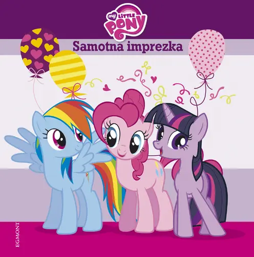 Okładka: My Little Pony. Samotna imprezka