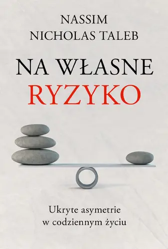 Okładka: Na własne ryzyko. Ukryte asymetrie w codziennym życiu