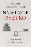 Okładka: Na własne ryzyko. Ukryte asymetrie w codziennym życiu