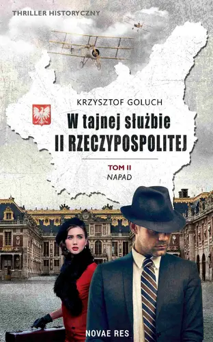 Okładka: W tajnej służbie II Rzeczypospolitej. Tom 2. Napad