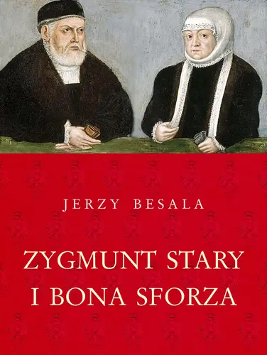 Okładka: Zygmunt Stary i Bona Sforza