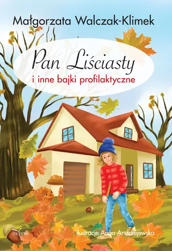 Okładka: Pan Liściasty i inne bajki profilaktyczne