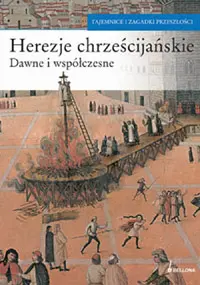 Okładka: Herezje chrześcijańskie. Dawne i współczesne