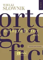 Okładka: Wielki słownik ortograficzny PWN z zasadami pisowni i interpunkcji.