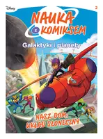 Okładka: Nauka z komiksem. Galaktyki i planety. Nasz dom: Układ Słoneczny. Tom 2