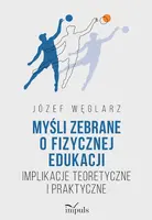 Okładka: MYŚLI ZEBRANE O FIZYCZNEJ EDUKACJI