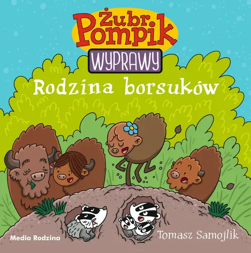 Okładka: Żubr Pompik. Wyprawy. Tom 4. Rodzina borsuków