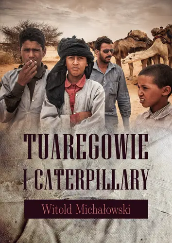 Okładka: Tuaregowie i caterpillary