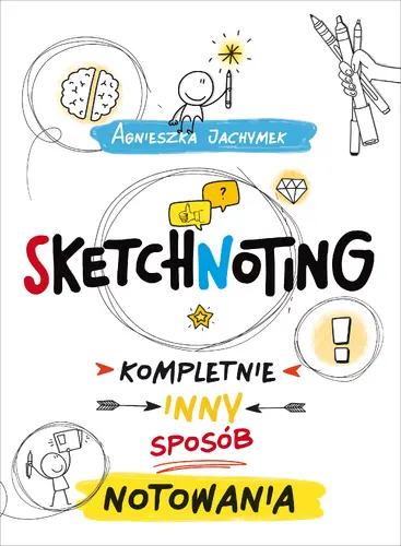 Okładka: Sketchnoting. Kompletnie inny sposób notowania