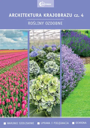 Okładka: Architektura krajobrazu cz. IV. Rośliny ozdobne
