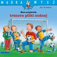 Okładka: Mam przyjaciela trenera piłki nożnej
