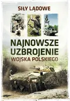 Okładka: Najnowsze uzbrojenie Wojska Polskiego. Siły lądowe