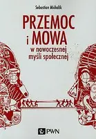 Okładka: Przemoc i mowa w nowoczesnej myśli społecznej