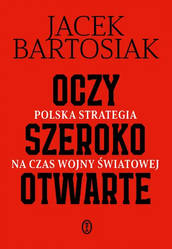 Okładka: Oczy szeroko otwarte. Polska strategia na czas wojny światowej