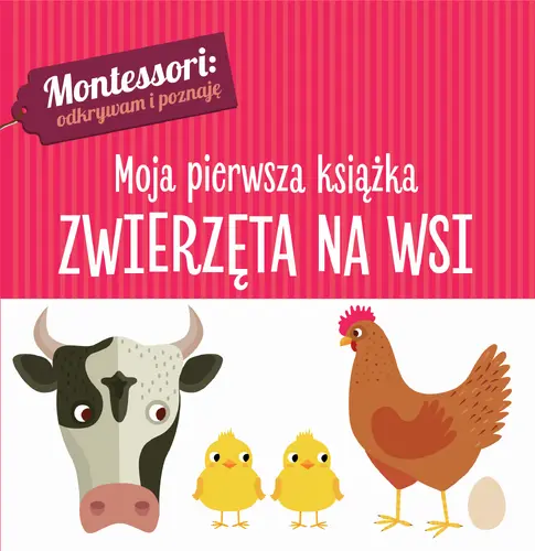 Okładka: Montessori. Moja pierwsza książka. Zwierzęta na wsi