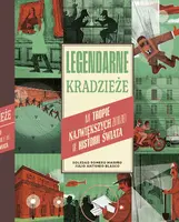 Okładka: Legendarne kradzieże. Na tropie największych złodziei w historii świata