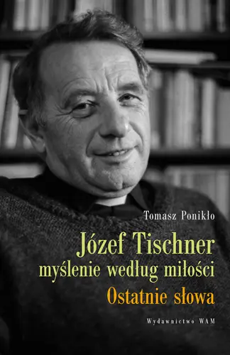 Okładka: Józef Tischner - Myślenie Według Miłości