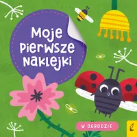 Okładka: Moje pierwsze naklejki. W ogrodzie
