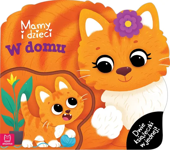 Okładka: Mamy i dzieci w domu. Dwie książeczki w jednej