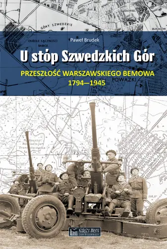 Okładka: U stóp Szwedzkich Gór. Przeszłość warszawskiego Bemowa 1794–1945