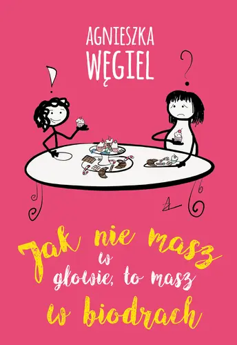 Okładka: Jak nie masz w głowie, to masz w biodrach