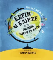 Okładka: Kefir w Kairze, czyli podróże palcem po mapie
