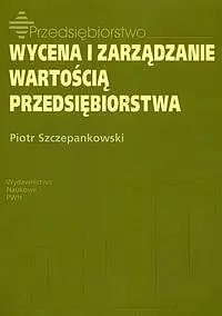 Okładka: Wycena i zarządzanie wartością przedsiębiorstwa