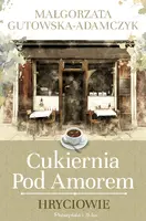 Okładka: Cukiernia pod Amorem. Hryciowie