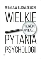 Okładka: Wielkie i te nieco mniejsze pytania psychologii