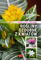 Okładka: Rośliny ozdobne z kwiatów. Poradnik praktyczny