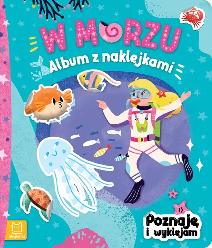 Okładka: W morzu. Album z naklejkami. Poznaję i wyklejam