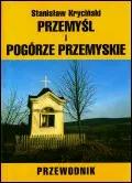 Okładka: Przemyśl i Pogórze Przemyskie