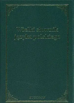 Okładka: Wielki słownik języka polskiego