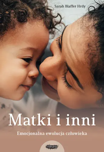 Okładka: Matki i inni. Emocjonalna ewolucja człowieka