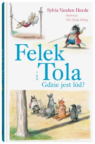 Okładka: Felek i Tola. Gdzie jest lód?