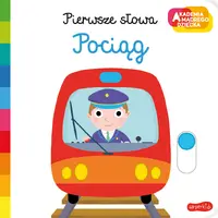 Okładka: Pociąg. Akademia mądrego dziecka. Pierwsze słowa