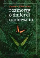 Okładka: Rozmowy o śmierci i umieraniu. Nowe wydanie
