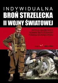 Okładka: Indywidualna broń strzelecka II wojny światowej