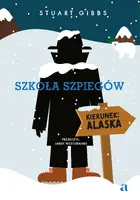 Okładka: Szkoła szpiegów. Kierunek: Alaska