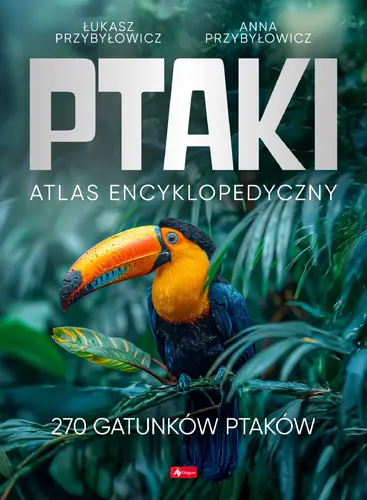 Okładka: Ptaki. Atlas Encyklopedyczny