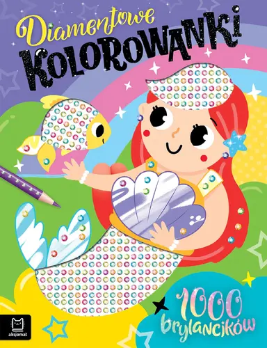 Okładka: Diamentowe kolorowanki z syrenką. 1000 brylancików