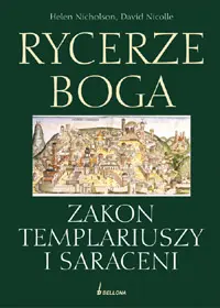 Okładka: Rycerze Boga. Zakon templariuszy i Saraceni