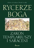 Okładka: Rycerze Boga. Zakon templariuszy i Saraceni