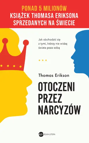 Okładka: Otoczeni przez narcyzów. Jak obchodzić się z tymi, którzy nie widzą świata poza sobą (wyd.2)